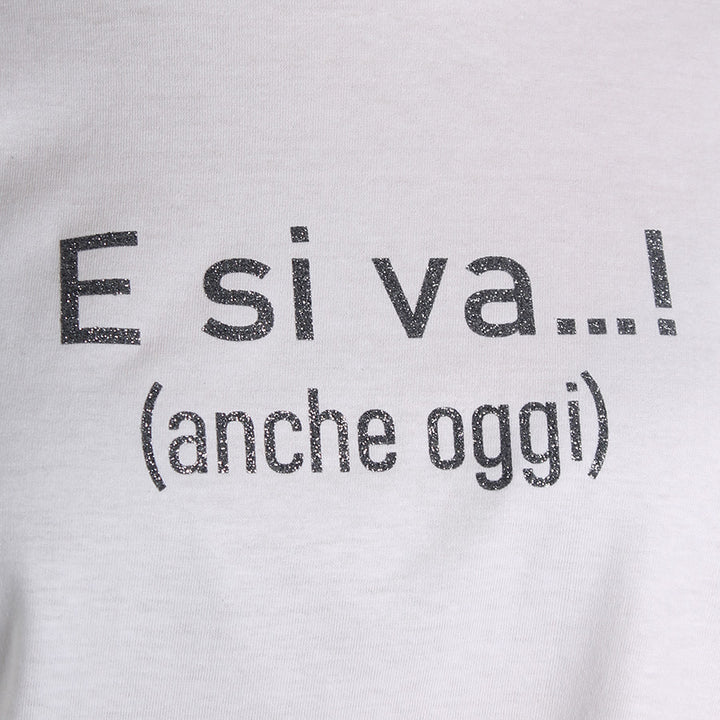 T-Shirt E Si Va Anche Oggi