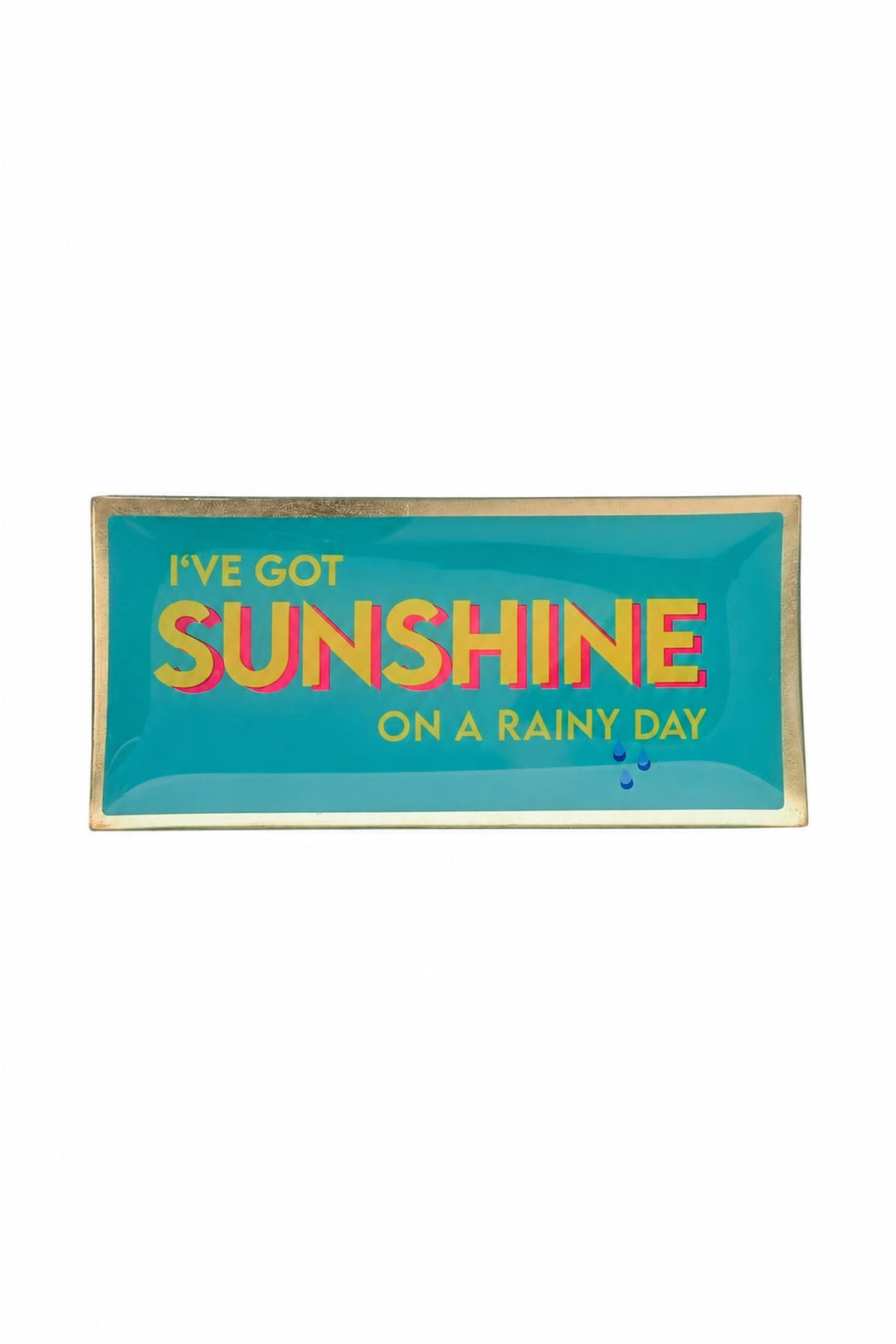 Piattino decorativo Love Plates turchese con la scritta "I've got sunshine on a rainy day"
